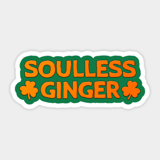 Soulless Ginger St Patrick's Day Gift Redhead Sticker